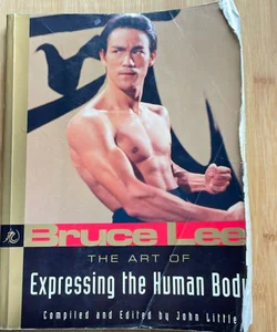 Bruce Lee the Art of Expressing the Human Body