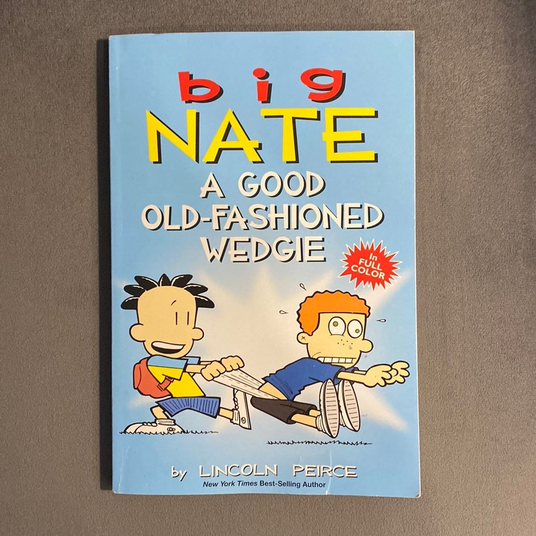 Big Nate - A Good Old-Fashioned Wedgie by Lincoln Pierce, Paperback |  Pangobooks