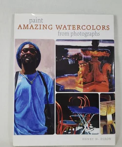 Paint Amazing Watercolors from Photographs