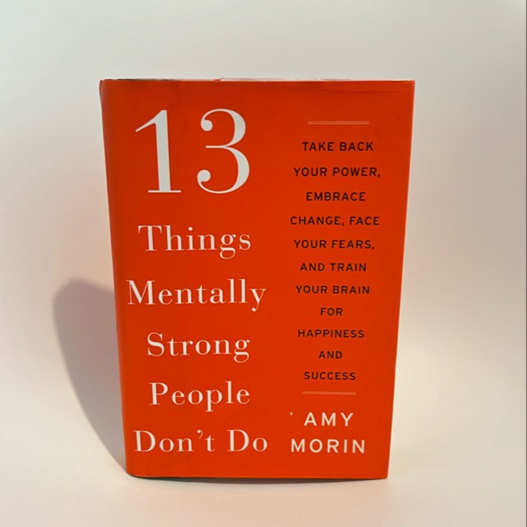 13 Things Mentally Strong People Don't Do