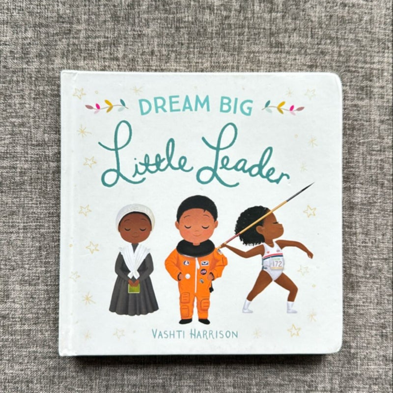 Dream Big, Little Leader (board book)