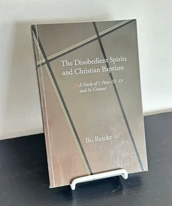 The Disobedient Spirits and Christian Baptism
