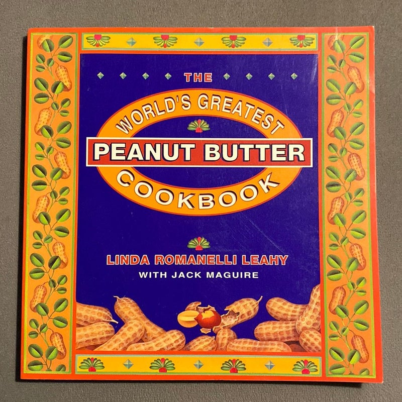 The World's Greatest Peanut Butter Cookbook