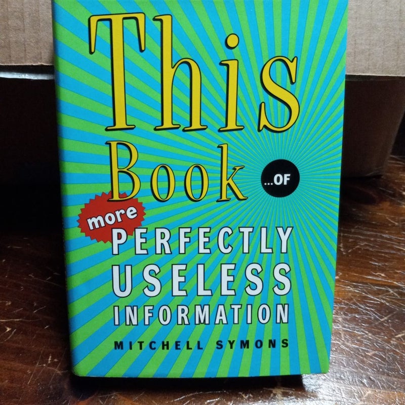 This book of more perfectly useless information