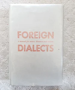 Foreign Dialects : A Manual for Actors, Directors, and Writers (Theatre Arts Books Edition, 1942)