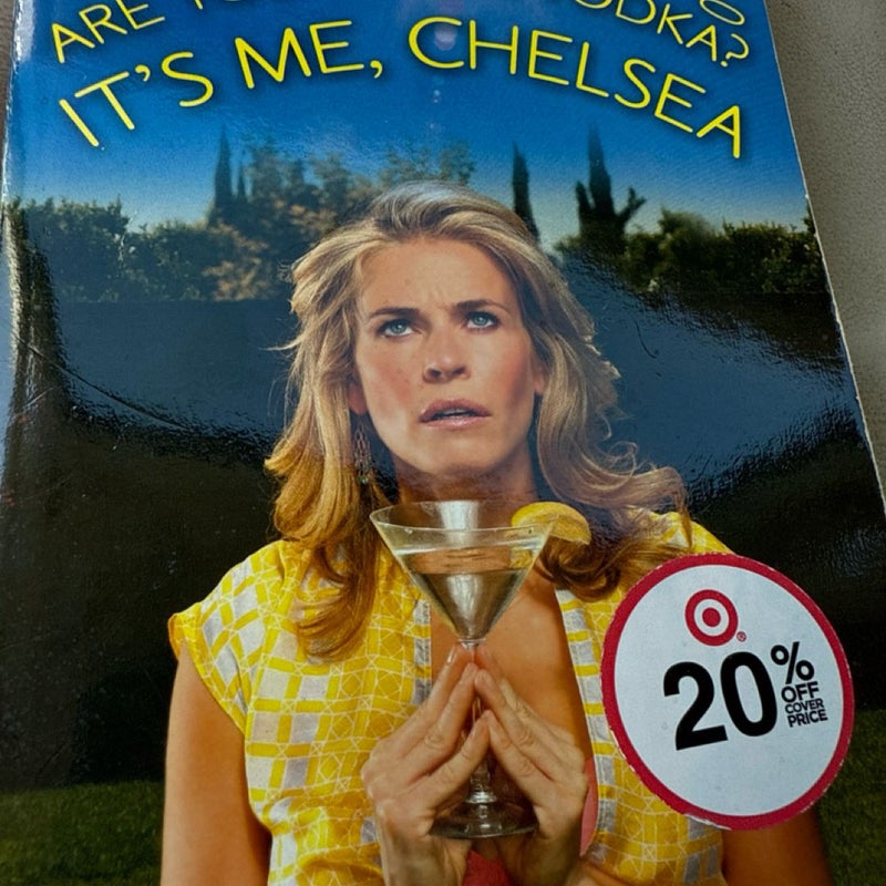 Are You There, Vodka? It's Me, Chelsea