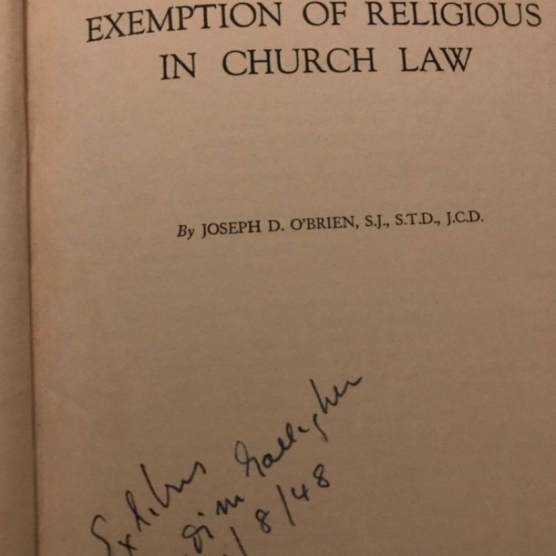 THE EXEMPTION OF RELIGIOUS IN CHURCH LAW by Joseph D. O'Brien - 1943 - 1st Ed.