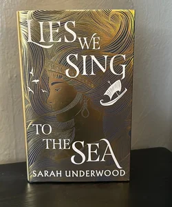 Lies We Sing to the Sea (SIGNED ILLUMICRATE EXCLUSIVE)