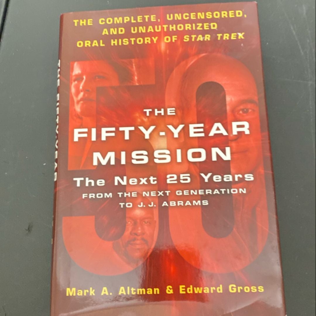 The Fifty-Year Mission: the Next 25 Years: from the Next Generation to J. J. Abrams