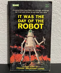It Was The Day Of The Robot