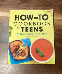The How-To Cookbook for Teens
