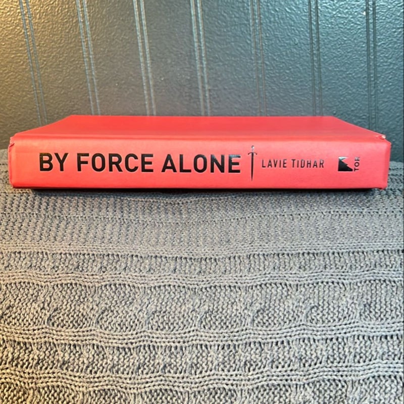 By Force Alone