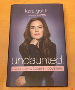 Undaunted: Overcoming Doubts and Doubters