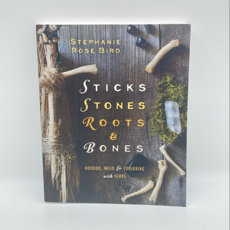 Sticks, Stones, Roots and Bones
