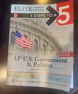 5 Steps to a 5: AP U. S. Government & Politics 2022 Elite Student Edition
