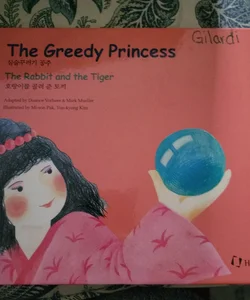 The Greedy Princess/the Rabbit and the Tiger