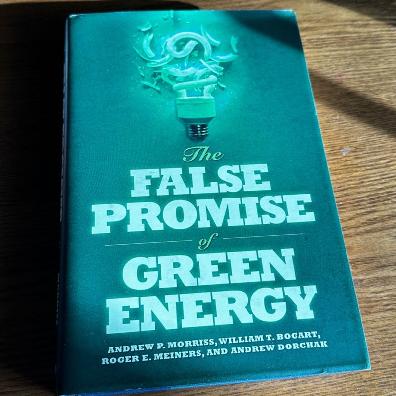 The False Promise of Green Energy