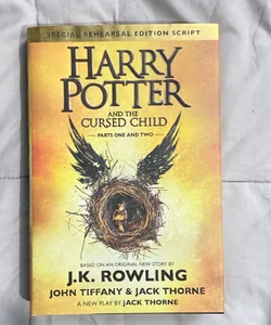 Harry Potter and the Cursed Child Parts One and Two (Special Rehearsal Edition Script)