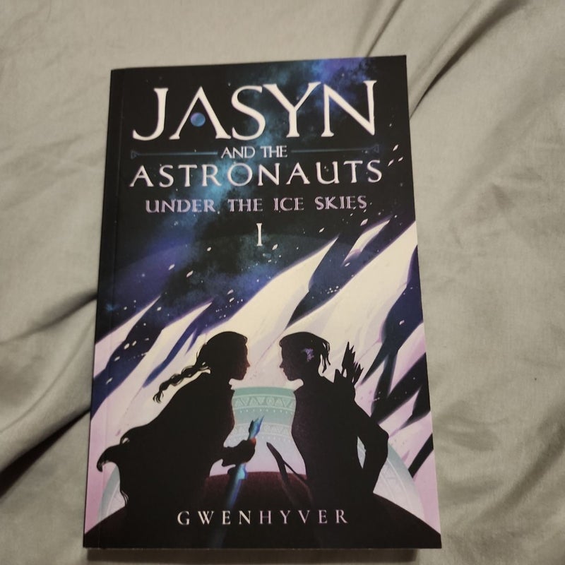 Jasyn and The Astronauts: Under The Ice Skies