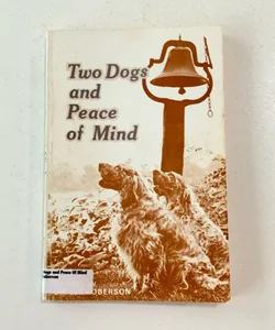 Two Dogs and Peace of Mind 