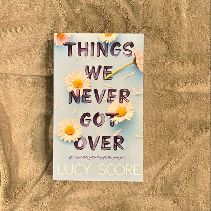 Things We Never Got Over