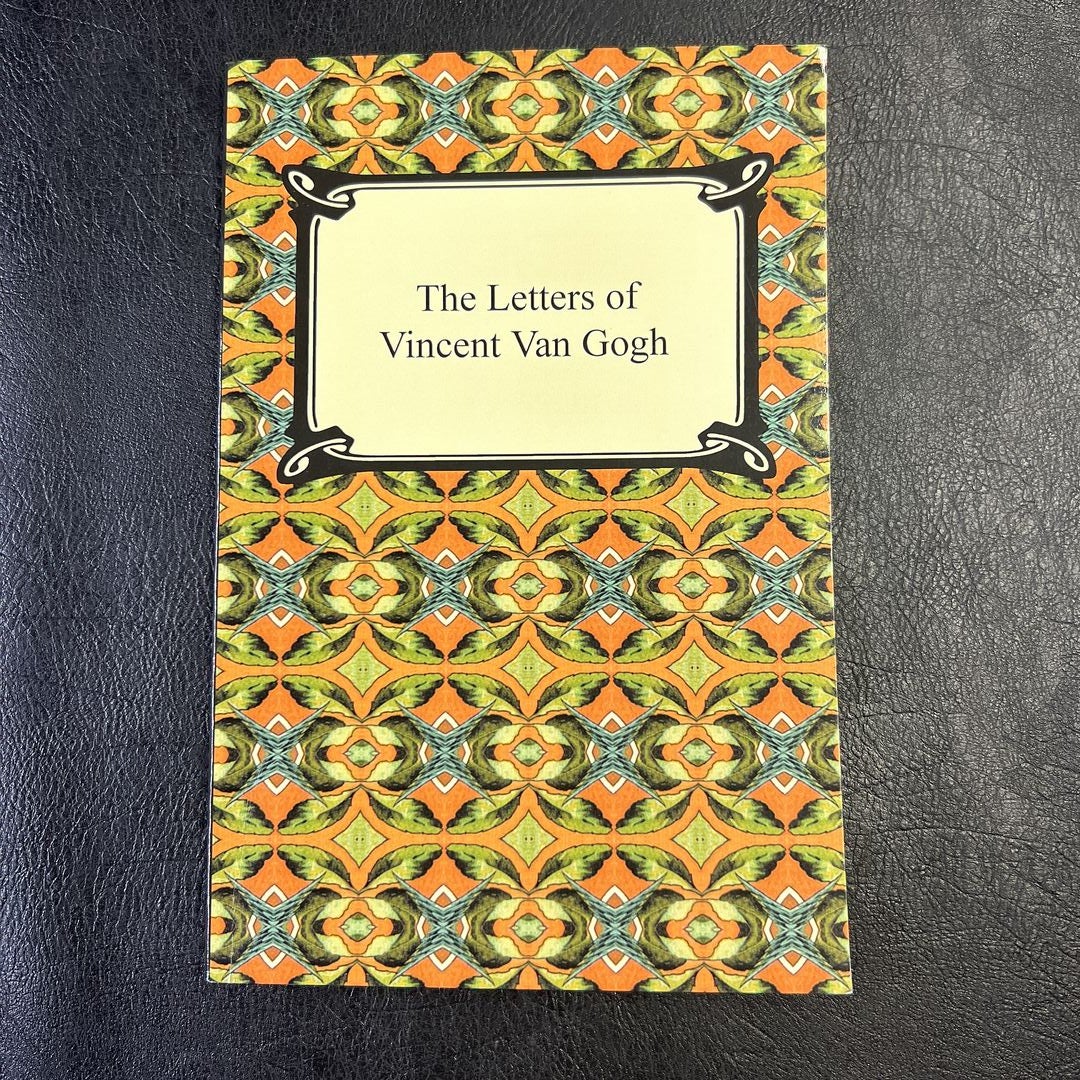 The Letters of Vincent Van Gogh