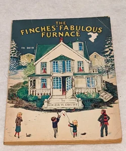 The Finches' Fabulous Furnace