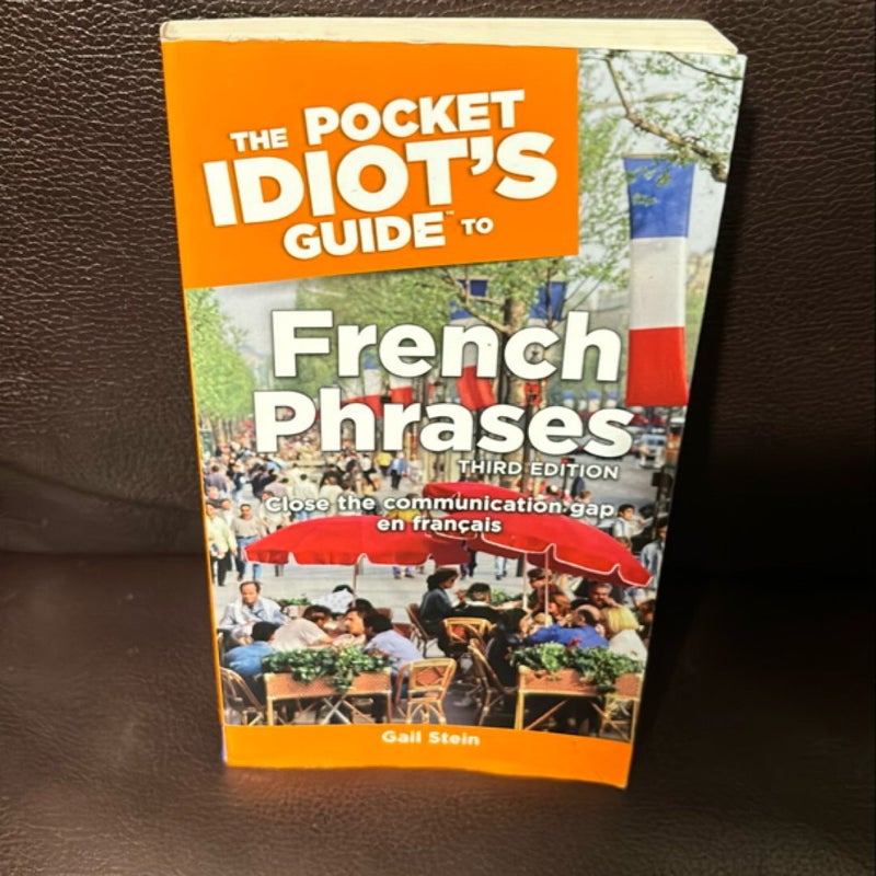 The Pocket Idiot's Guide to French Phrases, 3rd Edition