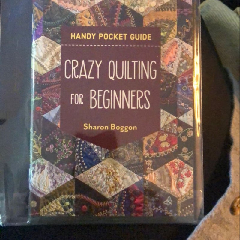 Crazy Quilting for Beginners Handy Pocket Guide