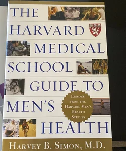 The Harvard Medical School Guide to Men's Health