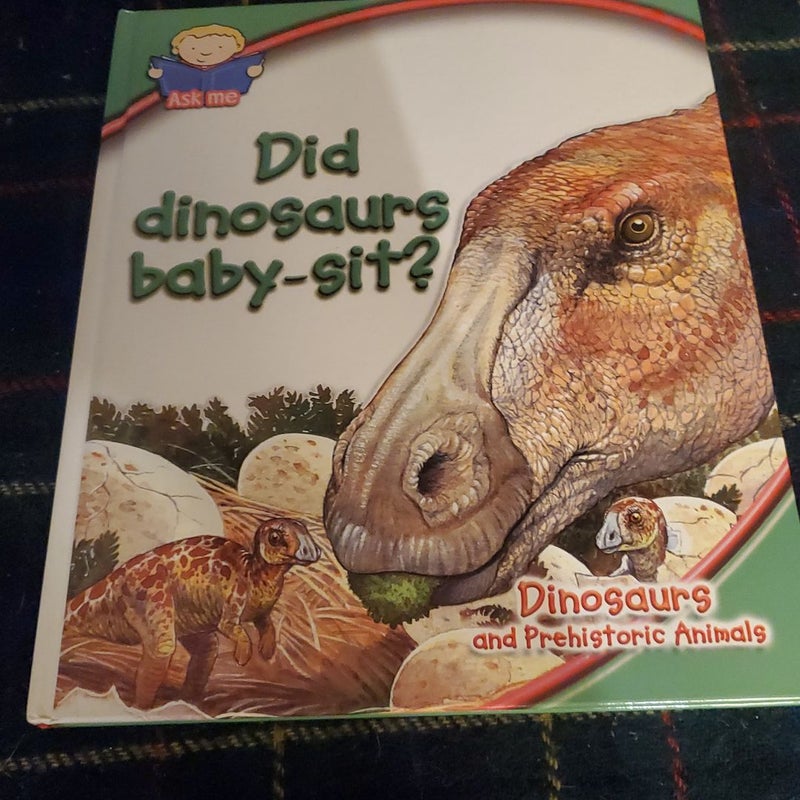 Did Dinosaurs Baby-Sit