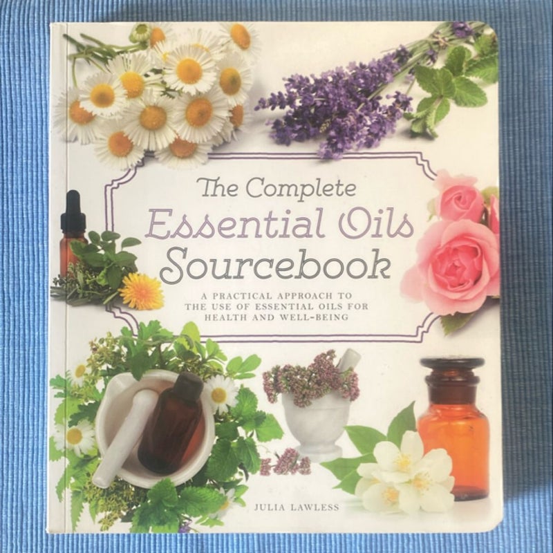 The Complete Essential Oils Sourcebook 