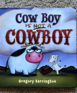 Cow Boy Is NOT a Cowboy