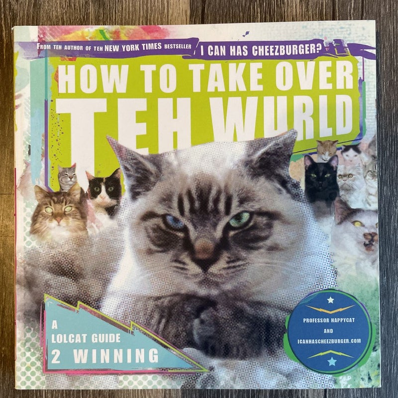 How to Take over Teh Wurld