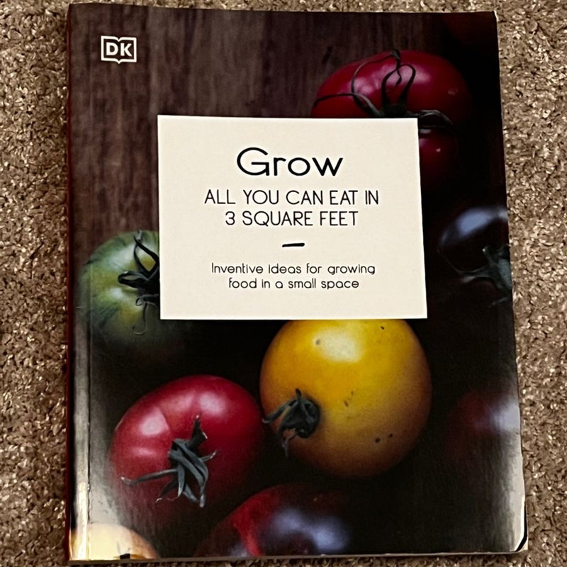 Grow ALL YOU CAN EAT IN 3 SQUARE FEET