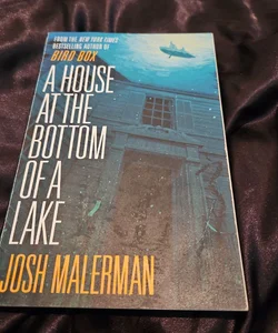 A House at the Bottom of a Lake