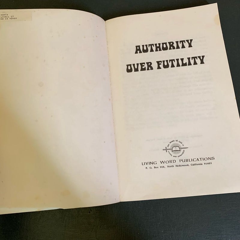 Authority Over Futility - 1976 Christian Book