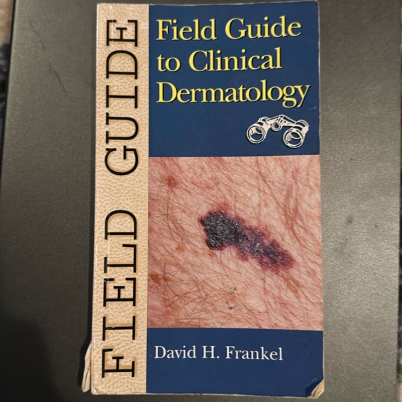 Field Guide to Clinical Dermatology