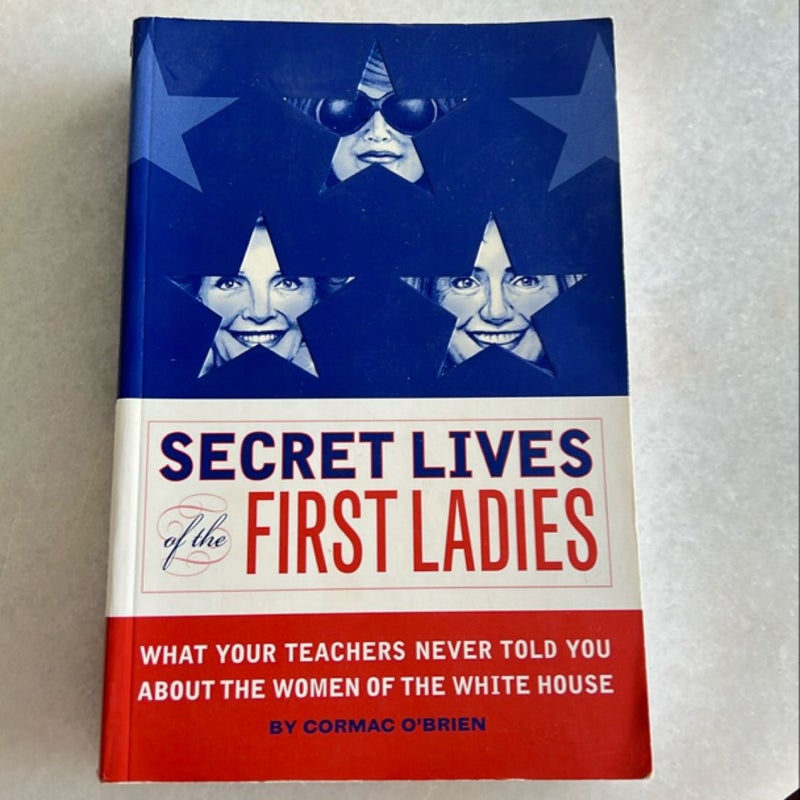 Secret Lives of the First Ladies