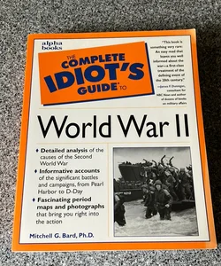 *The Complete Idiot's Guide To World War II
