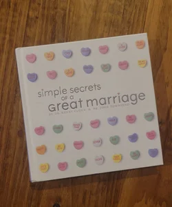 Simple Secrets of a Great Marriage