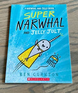 Super Narwal and Jelly Jolt