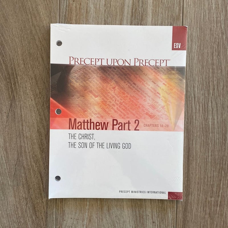 Precept Upon Precept: Matthew Part 2, ESV