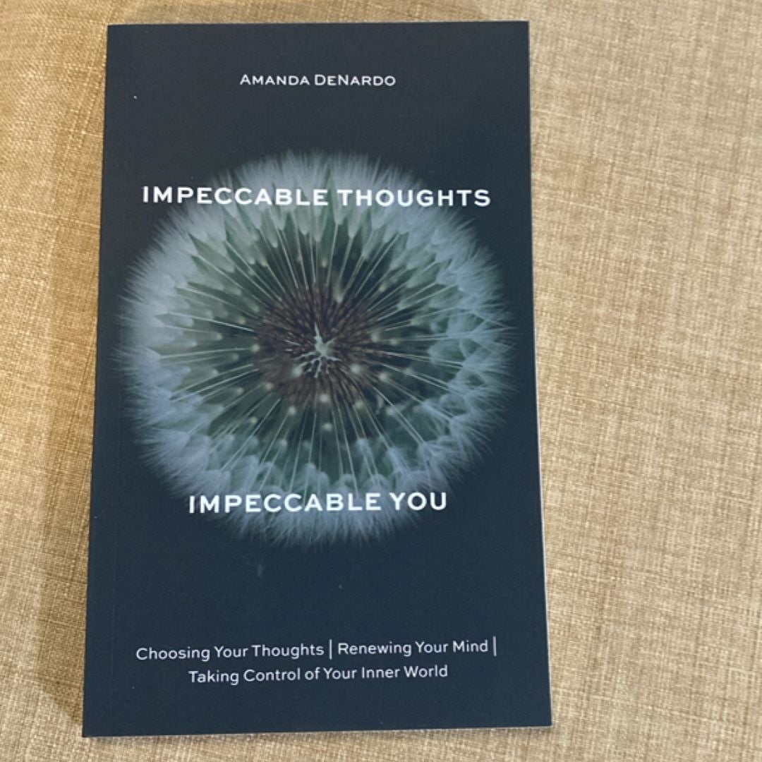 Impeccable Thoughts, Impeccable You