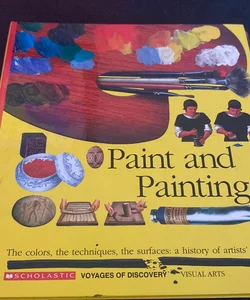 Paint and Painting; The Colors, the Techniques, the Surfaces