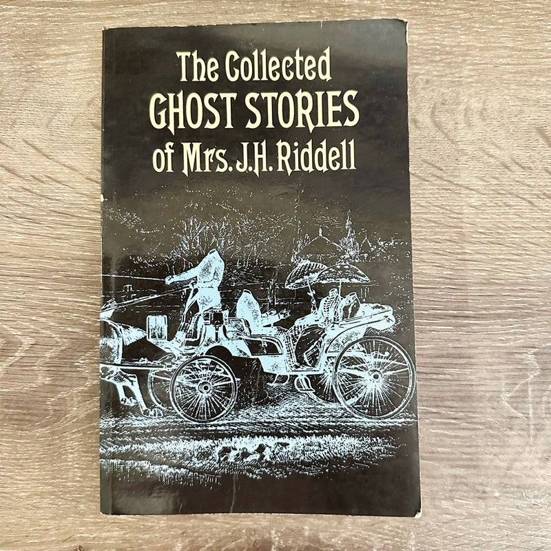 The Collected Ghost Stories of Mrs. J. H. Riddell