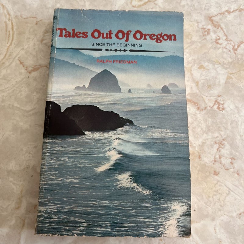 Tales Out of Oregon: Since the Beginning 