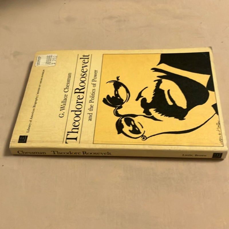 Theodore Roosevelt and the Politics of Power