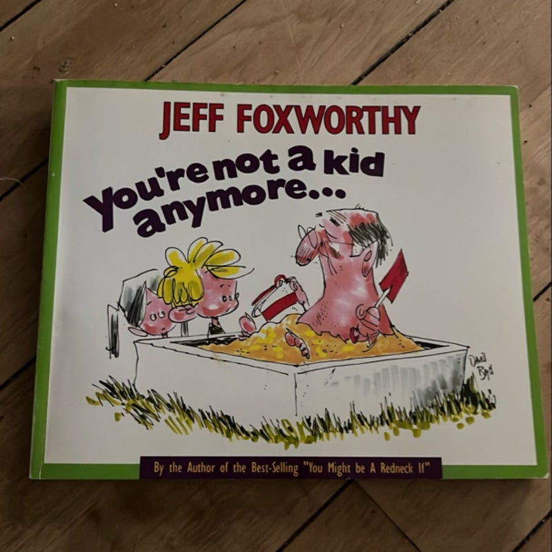 You're Not a Kid Anymore