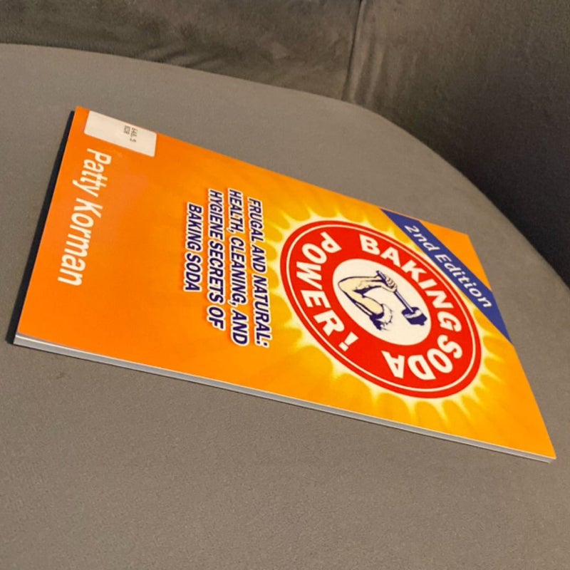 Baking Soda Power! Frugal, Natural, and Health Secrets of Baking Soda (2nd Ed. )
